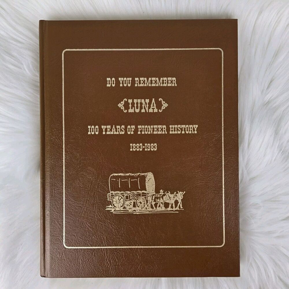 Do You Remember Luna 100 Years Of Pioneer History 1883-1983 HC Book LDS Mormon